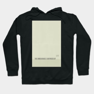 The Unbearable Lightness of Being Hoodie